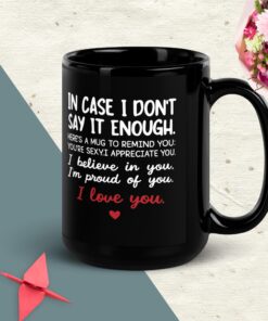 Alternative view of In Case I Don't Say It Enough Mug