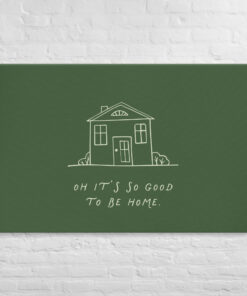 Green Good To Be Home Print: Trendy Wall Art, Digital Download, Art Print, Gift Idea, Aesthetic Canvas