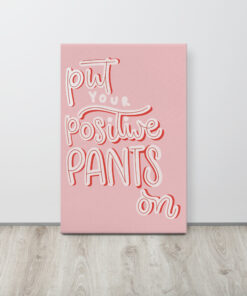 Pink Positive Quote Art Print: Feel Good Home Decor Thin canvas
