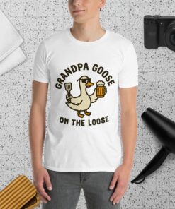 Grandpa Goose On The Loose T-Shirt