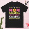 I'm a Mom, Grandma, and Great Grandma, Nothing Scares Me Tshirt