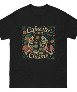 Cafecito y Chisme Shirt,Funny Mexican Shirt for Latina