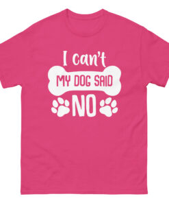 My Dog Said No Shirt