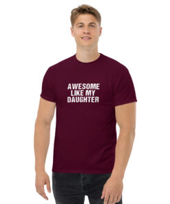 Alternative view of Awesome Like My Daughter Trendy Shirt, Funny Shirt Men, Daughter Gift, Husband Shirt, Father's Day Gift Tee Unisex classic tee