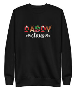 Daddy Claus Gift Sweatshirt, Daddy Christmas Sweatshirt, Dad Claus Sweatshirt, Daddy Claus Christmas Hoodie, Family Claus Sweatshirt Unisex Premium Sweatshirt