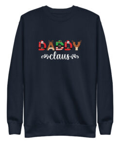 Alternative view of Daddy Claus Gift Sweatshirt, Daddy Christmas Sweatshirt, Dad Claus Sweatshirt, Daddy Claus Christmas Hoodie, Family Claus Sweatshirt Unisex Premium Sweatshirt